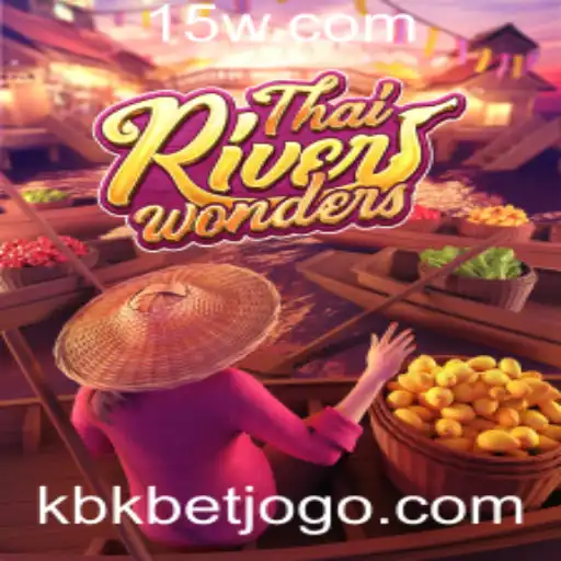 Explorando as Maravilhas do Jogo ThaiRiverWonders: Descubra o Mundo do Entretenimento com Kbk bet