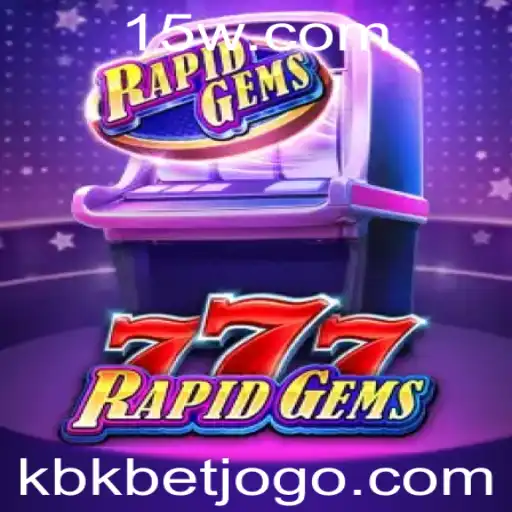 Descubra o Mundo de RapidGems777: Um Jogo Inovador no Universo Kbk Bet
